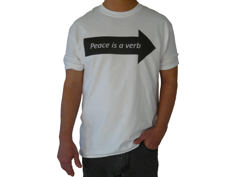 Peace is a verb T-shirt